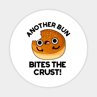 Another Bun Bites The Crust Pun Magnet